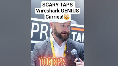 SCARY TAPS Wireshark Genius Carries!
