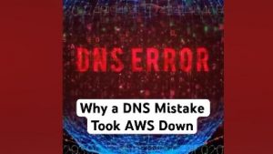 Why a DNS Mistake Took AWS Down