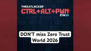 DON’T miss Zero Trust World 2026
