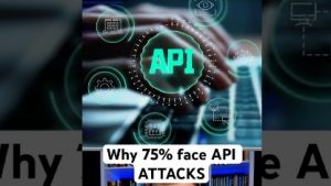 Why 75% face API ATTACKS